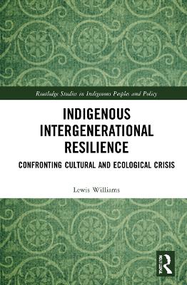 Indigenous Intergenerational Resilience: Confronting Cultural and Ecological Crisis