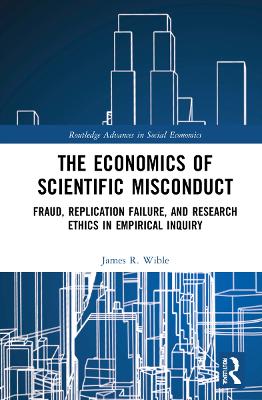 Economics of Scientific Misconduct: Fraud, Replication Failure, and Research Ethics in Empirical Inquiry