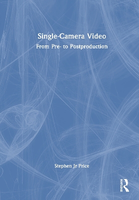 Single-Camera Video: From Pre to Post-Production