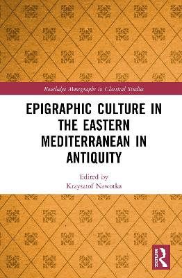 Epigraphic Culture in the Eastern Mediterranean in Antiquity
