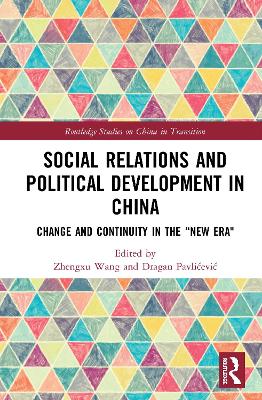 Social Relations and Political Development in China: Change and Continuity in the New Era