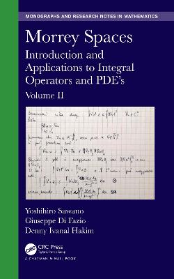 Morrey Spaces: Introduction and Applications to Integral Operators and PDEs, Volume II