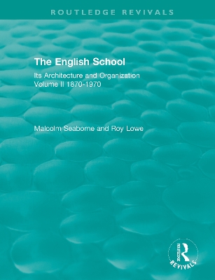 English School: Its Architecture and Organization, Volume II 1870-1970
