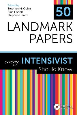 50 Landmark Papers every Intensivist Should Know: Every Intensivist Should Know