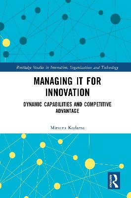 Managing IT for Innovation: Dynamic Capabilities and Competitive Advantage