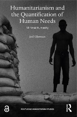 Humanitarianism and the Quantification of Human Needs: Minimal Humanity
