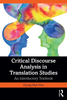 Critical Discourse Analysis in Translation Studies: An Introductory Textbook