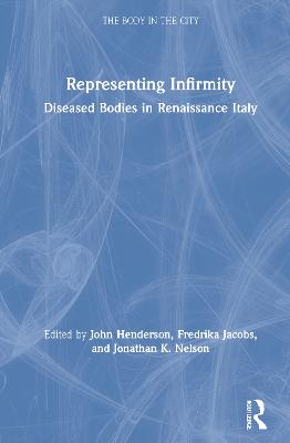 Representing Infirmity: Diseased Bodies in Renaissance Italy