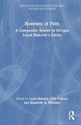 Notelets of Filth: A Companion Reader to Morgan Lloyd Malcolm's Emilia