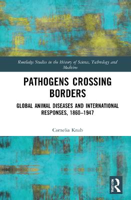 Pathogens Crossing Borders: Global Animal Diseases and International Responses, 18601947