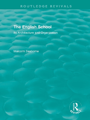 English School (Volumes I and II): Its Architecture and Organization 1370-1870 and 1870-1970