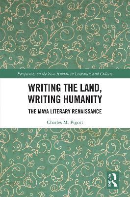 Writing the Land, Writing Humanity: The Maya Literary Renaissance