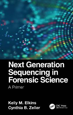 Next Generation Sequencing in Forensic Science: A Primer