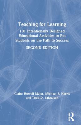 Teaching for Learning: 101 Intentionally Designed Educational Activities to Put Students on the  Path to Success 2nd edition