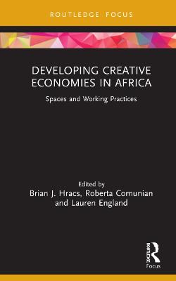 Developing Creative Economies in Africa: Spaces and Working Practices