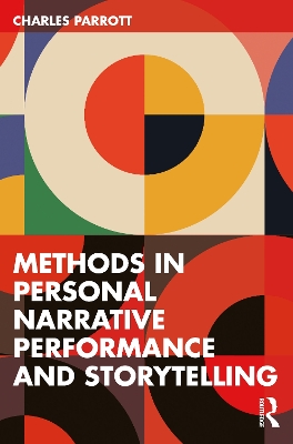 Personal Narrative Performance and Storytelling: A Method of Composition from Action to Text