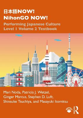 NOW! NihonGO NOW!: Performing Japanese Culture  Level 1 Volume 2 Textbook