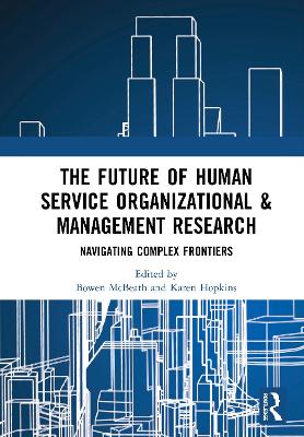 Future of Human Service Organizational & Management Research: Navigating Complex Frontiers