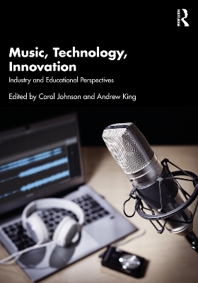 Music, Technology, Innovation: Industry and Educational Perspectives