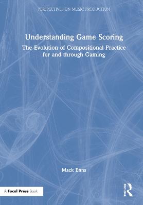 Understanding Game Scoring: The Evolution of Compositional Practice for and through Gaming