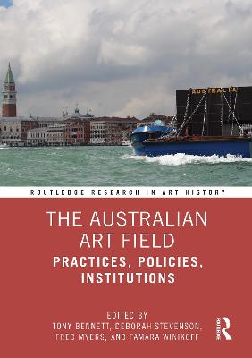 Australian Art Field: Practices, Policies, Institutions