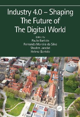 Industry 4.0  Shaping The Future of The Digital World: Proceedings of the 2nd International Conference on Sustainable Smart  Manufacturing (S2M 2019), 911 April 2019, Manchester, UK