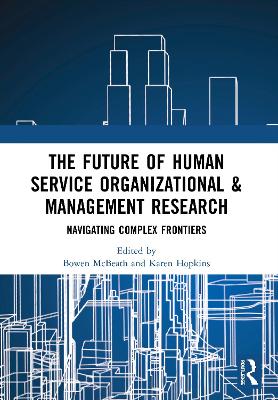 Future of Human Service Organizational & Management Research: Navigating Complex Frontiers