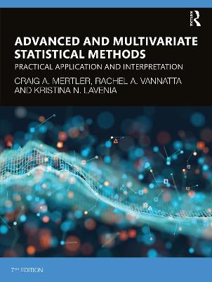 Advanced and Multivariate Statistical Methods: Practical Application and Interpretation 7th edition