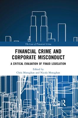 Financial Crime and Corporate Misconduct: A Critical Evaluation of Fraud Legislation