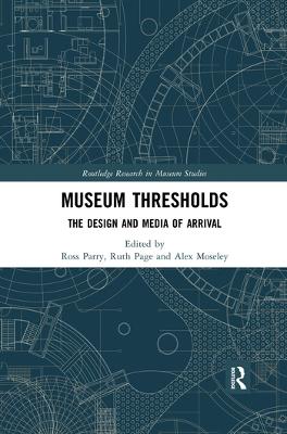 Museum Thresholds: The Design and Media of Arrival