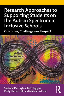 Research Approaches to Supporting Students on the Autism Spectrum in  Inclusive Schools: Outcomes, Challenges and Impact