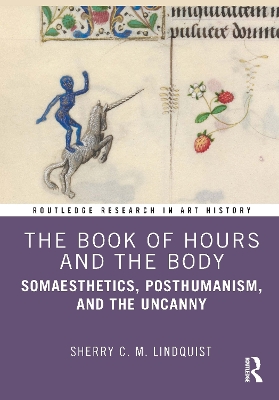 Book of Hours and the Body: Somaesthetics, Posthumanism, and the Uncanny