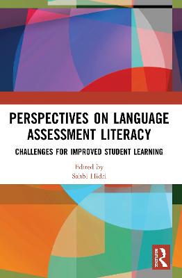 Perspectives on Language Assessment Literacy: Challenges for Improved Student Learning