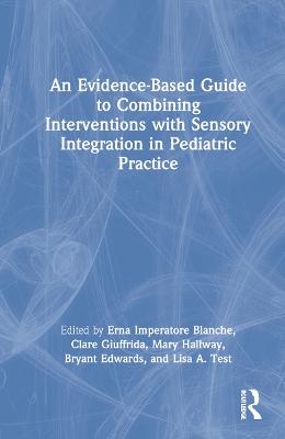 Evidence-Based Guide to Combining Interventions with Sensory Integration in  Pediatric Practice