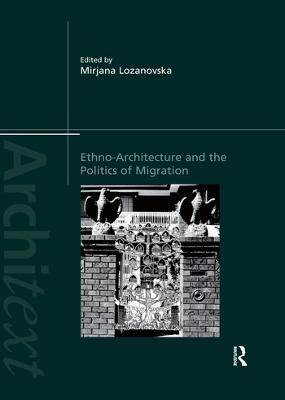 Ethno-Architecture and the Politics of Migration