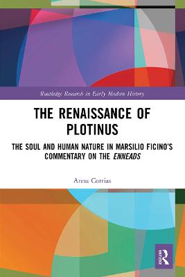 Renaissance of Plotinus: The Soul and Human Nature in Marsilio Ficinos Commentary on the Enneads