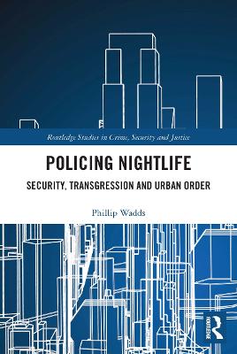 Policing Nightlife: Security, Transgression and Urban Order
