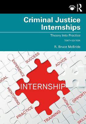 Criminal Justice Internships: Theory Into Practice 10th edition