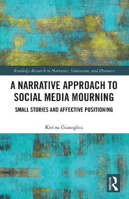 Narrative Approach to Social Media Mourning: Small Stories and Affective Positioning