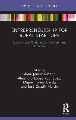 Entrepreneurship for Rural Start-ups: Lessons and Guidance for New Venture Creation