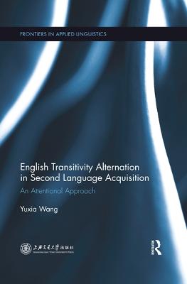 English Transitivity Alternation in Second Language Acquisition: an  Attentional Approach: An Attentional Approach