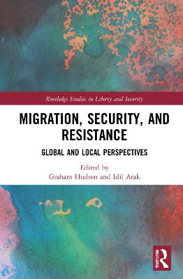 Migration, Security, and Resistance: Global and Local Perspectives