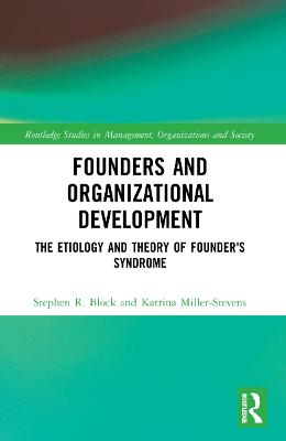 Founders and Organizational Development: The Etiology and Theory of Founder's Syndrome