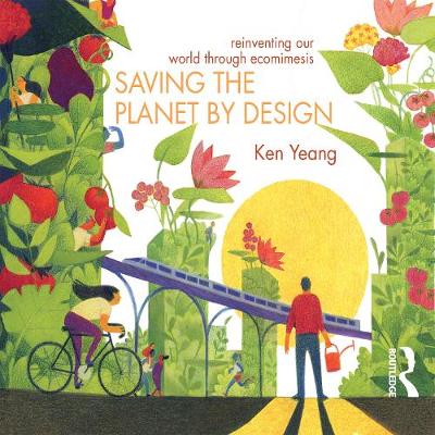 Saving The Planet By Design: Reinventing Our World Through Ecomimesis Unabridged edition