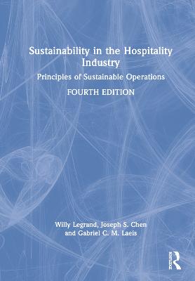Sustainability in the Hospitality Industry: Principles of Sustainable Operations 4th edition