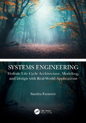 Systems Engineering: Holistic Life Cycle Architecture Modeling and Design with Real-World  Applications