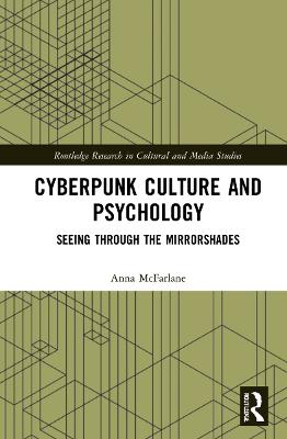 Cyberpunk Culture and Psychology: Seeing through the Mirrorshades