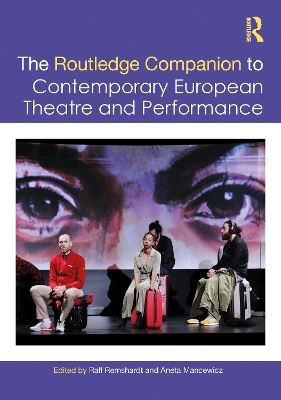 Routledge Companion to Contemporary European Theatre and Performance