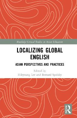 Localizing Global English: Asian Perspectives and Practices