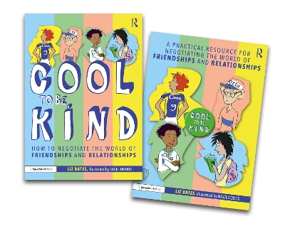 Negotiating the World of Friendships and Relationships: A Cool to be Kind Storybook and Practical Resource